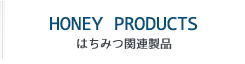 HONEY PRODUCTS